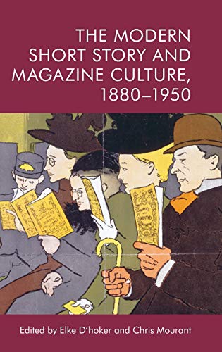 The Modern Short Story and Magazine Culture, 1880-1950