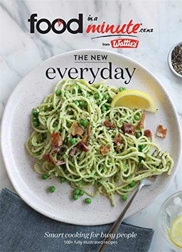 The New Everyday : Smart Cooking for Busy People
