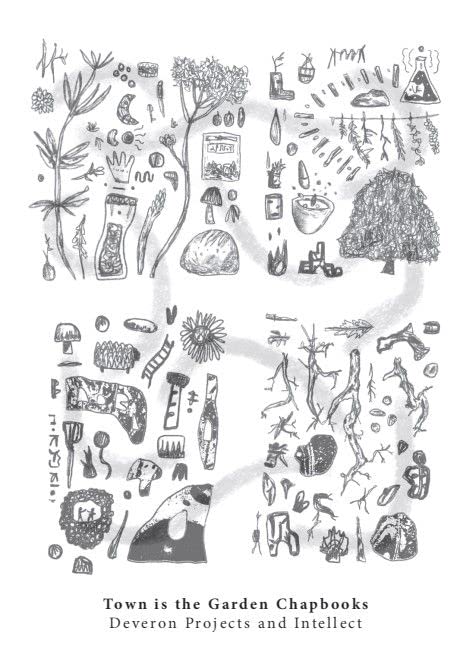 Black and white sketch of plants, objects, and text: "Town is the Garden Chapbooks.