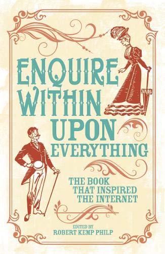 Enquire Within Upon Everything: The Book That Inspired the Internet