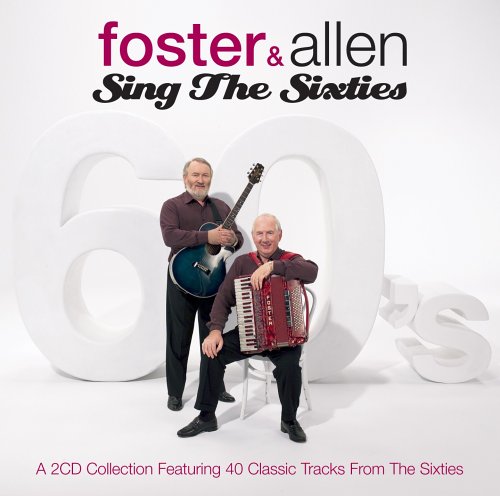CD cover for Foster & Allen’s “Sing The Sixties” featuring two musicians.