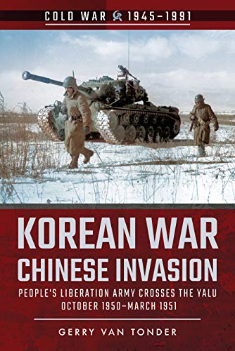 Korean War - Chinese Invasion: People's Liberation Army Crosses the Yalu, October 1950-March 1951 (Cold War, 1945-1991)