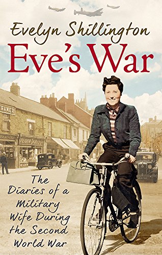 Eve's War: The diaries of a military wife during the second world war
