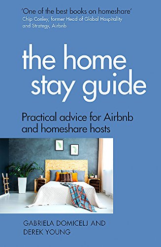 The Home Stay Guide: Practical advice for Airbnb and homeshare hosts