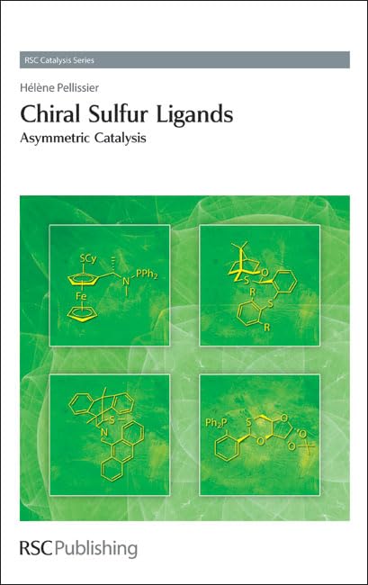 Chiral Sulfur Ligands : Asymmetric Catalysis : Volume 2