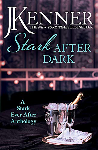 Stark After Dark: A Stark Ever After Anthology (Take Me, Have Me, Play Me Game, Seduce Me) (Stark Series)
