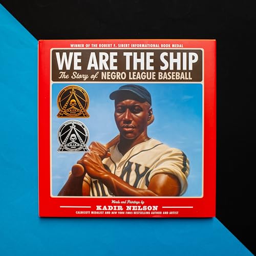 We Are the Ship : The Story of Negro League Baseball