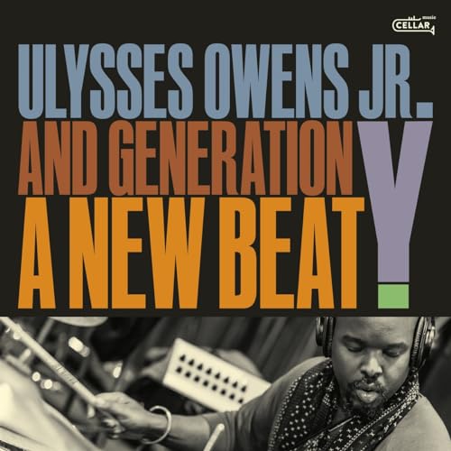 CD cover for Ulysses Owens Jr. & Generation’s “A New Beat,” featuring a drummer.