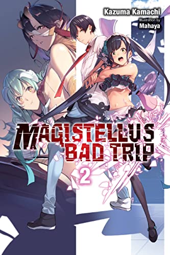 Magistellus Bad Trip Light Novel Sc Vol 02 (Mr) (C: 0-1-2)