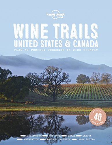 Wine Trails - USA & Canada (Lonely Planet)