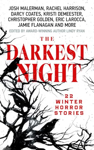 The Darkest Night : A Terrifying Anthology of Winter Horror Stories by Bestselling Authors, Perfect for Halloween