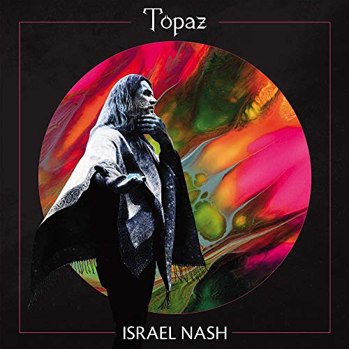 CD cover for "Topaz" by Israel Nash, featuring a man and colorful abstract art.