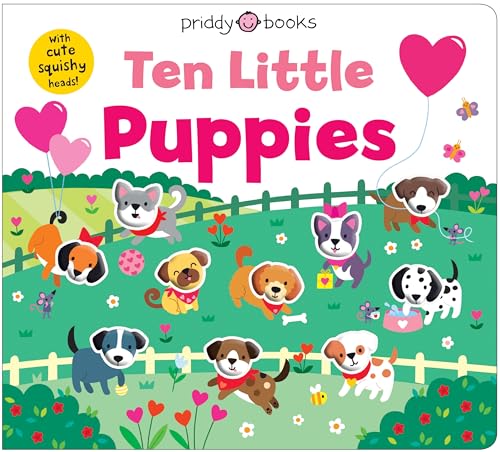 Ten Little Puppies : With cute squishy heads