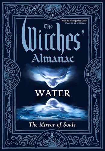The Witches' Almanac 2026–2027 Standard Edition Issue 45 : Water: The Mirror of Souls