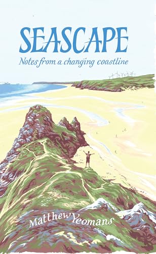 Seascape : Notes from a Changing Coastline