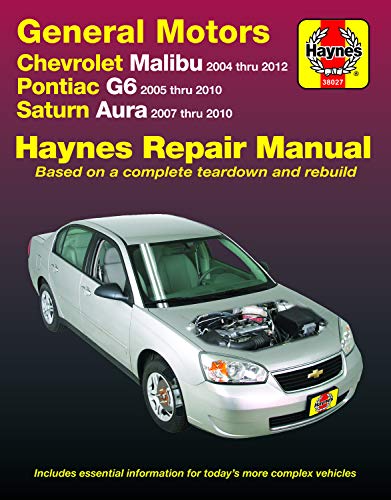 Chevrolet Malibu, Pontiac G6 & Saturn Aura '04-'12: Does Not Include 2004 and 2005 Chevrolet Classic Models or Information Specific to Hybrid Models (Haynes Automotive)