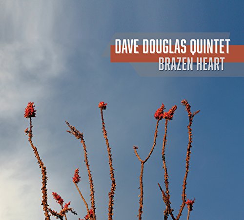 CD cover for Dave Douglas Quintet’s “Brazen Heart” with plant imagery.