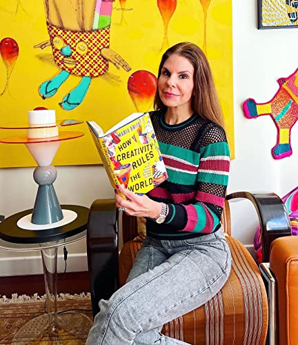 How Creativity Rules the World : The Art and Business of Turning Your Ideas into Gold