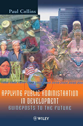 Applying Public Administration in Development: Guideposts to the Future