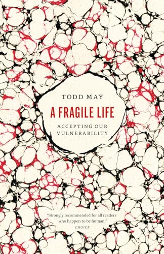 A Fragile Life : Accepting Our Vulnerability