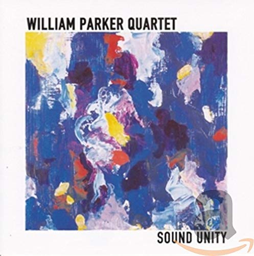 CD cover for William Parker Quartet’s “Sound Unity” with abstract art.