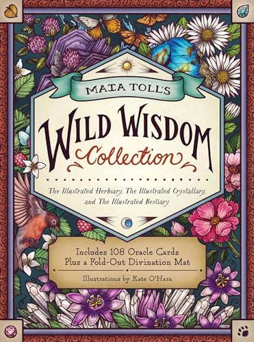 Maia Toll's Wild Wisdom Collection : The Illustrated Herbiary, The Illustrated Crystallary, and The Illustrated Bestiary; A Three-Book Set; Includes 108 Oracle Cards plus a Fold-Out Divination Mat