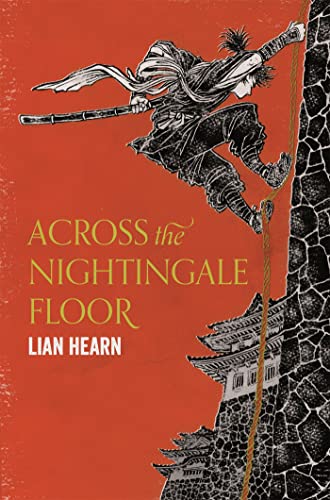 Across the Nightingale Floor: Lian Hearn (Tales of the Otori)