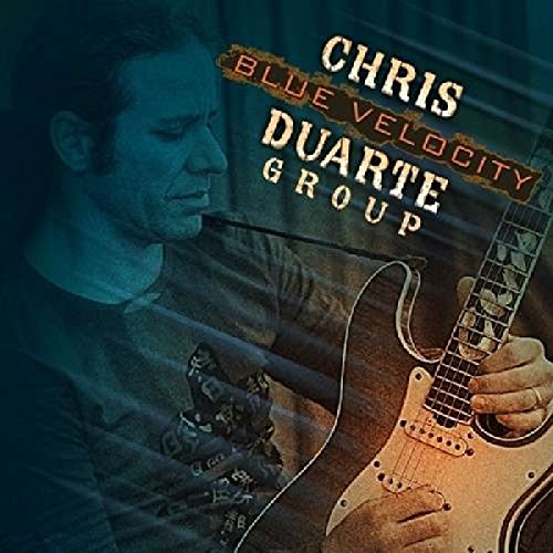 Chris Duarte album cover featuring a guitarist with his electric guitar.