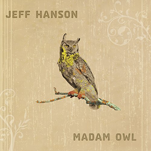 CD cover for Jeff Hanson’s “Madam Owl” featuring an illustrated owl.