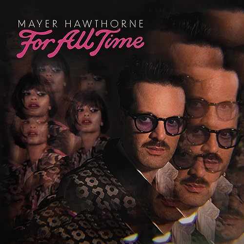 Album cover for Mayer Hawthorne's "For All Time" featuring a man in glasses.