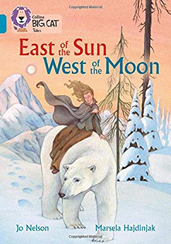East of the Sun, West of the Moon: Band 13/Topaz (Collins Big Cat)