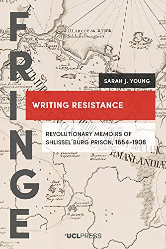 Writing Resistance: Revolutionary Memoirs of Shlissel´Burg Prison, 1884-1906 (Fringe)