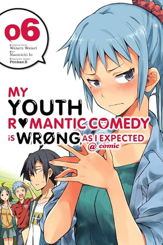 My Youth Romantic Comedy Is Wrong, As I Expected @ comic, Vol. 6 (manga)