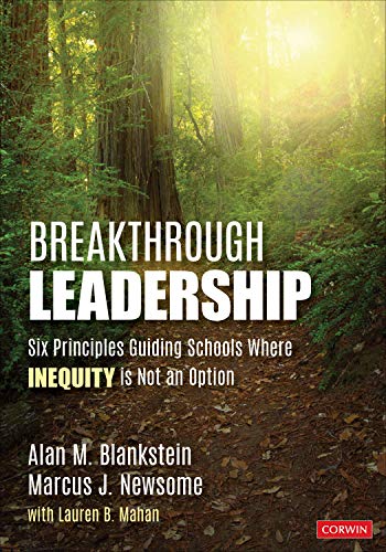 Breakthrough Leadership: Six Principles Guiding Schools Where Inequity Is Not an Option