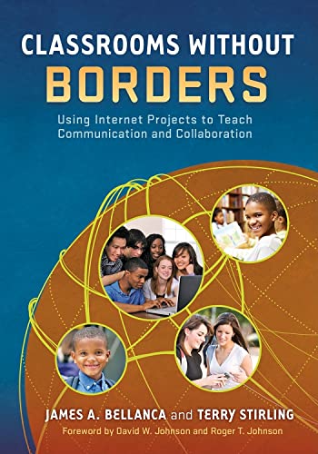 Classrooms Without Borders : Using Internet Projects to Teach Communication and Collaboration