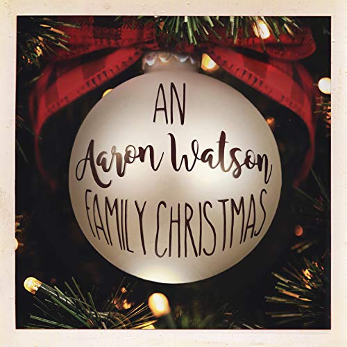 CD cover featuring a white ornament with black text, “Aaron Watson Family Christmas.”