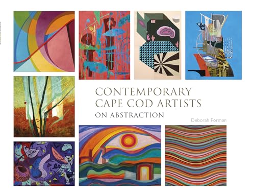 Contemporary Cape Cod Artists: On Abstraction