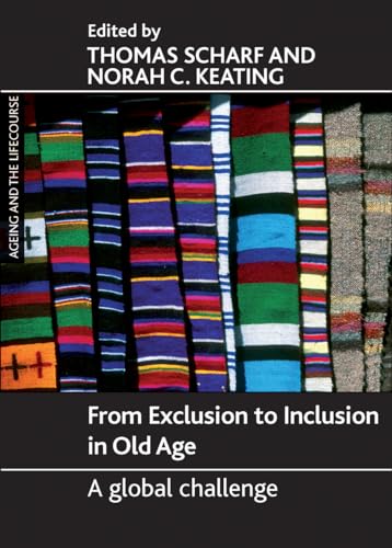 From Exclusion to Inclusion in Old Age : A Global Challenge
