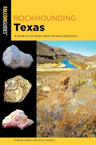Rockhounding Texas: A Guide to the States Best Rockhounding Sites