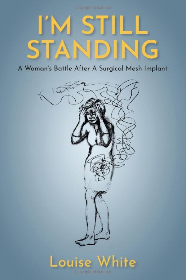 I’m still standing : A woman’s battle after a surgical mesh implant