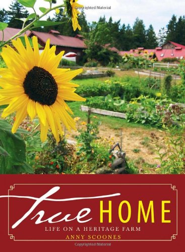True Home : Life on a Heritage Farm