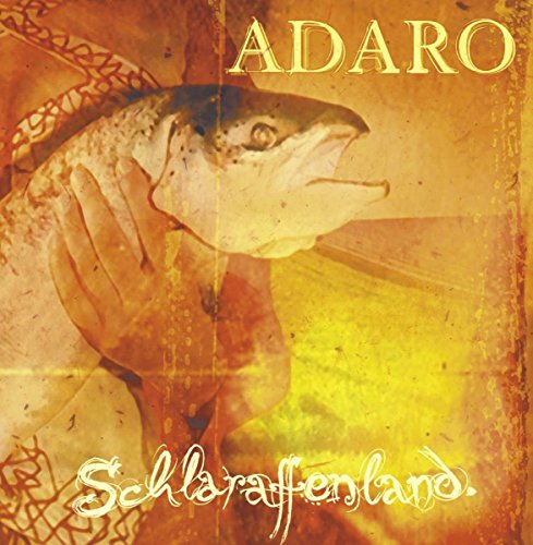 CD cover: "Adaro - Schlaraffenland" featuring a fish and hands.