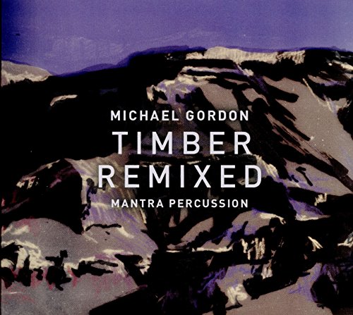 CD cover for "Timber Remixed" by Michael Gordon, featuring a mountain range.