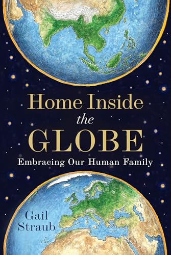 Home Inside the Globe : Embracing Our Human Family