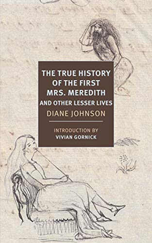 True History of the First Mrs. Meredith and Other Lesser Lives (New York Review Books Classics)