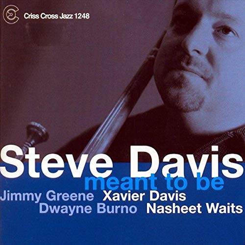 CD cover for Steve Davis’ “Meant to Be” featuring a portrait and trombone.