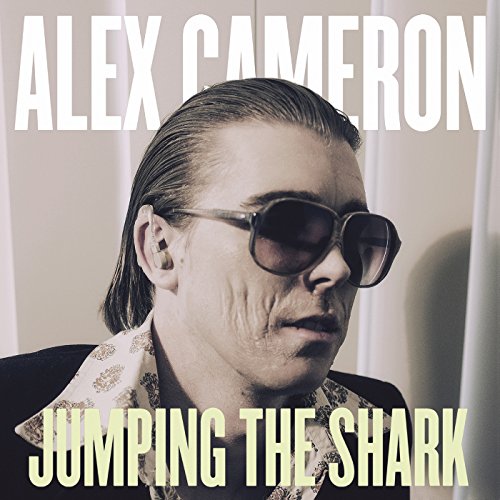 Alex Cameron album cover: man with sunglasses, text "Jumping The Shark".