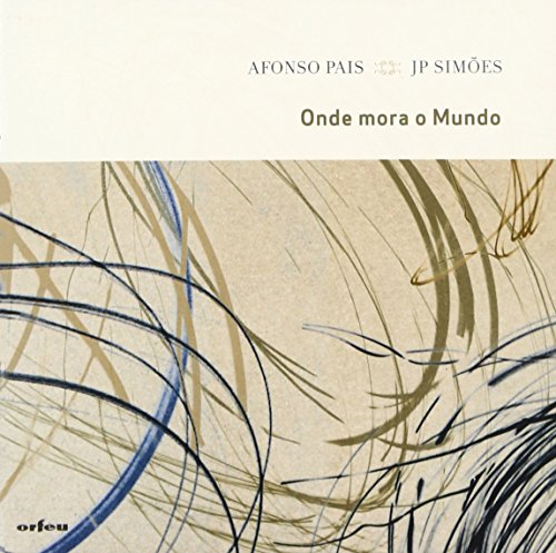 CD cover for "Onde Mora O Mundo" by Afonso Pais & JP Simões, abstract art.