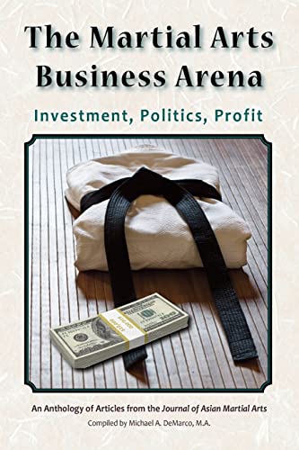 The Martial Arts Business Arena : Investment, Politics, Profit
