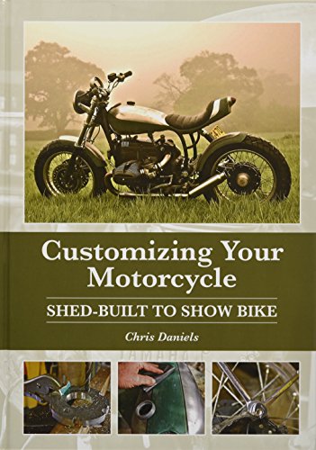 Customizing Your Motorcycle: Shed-Built to Show Bike